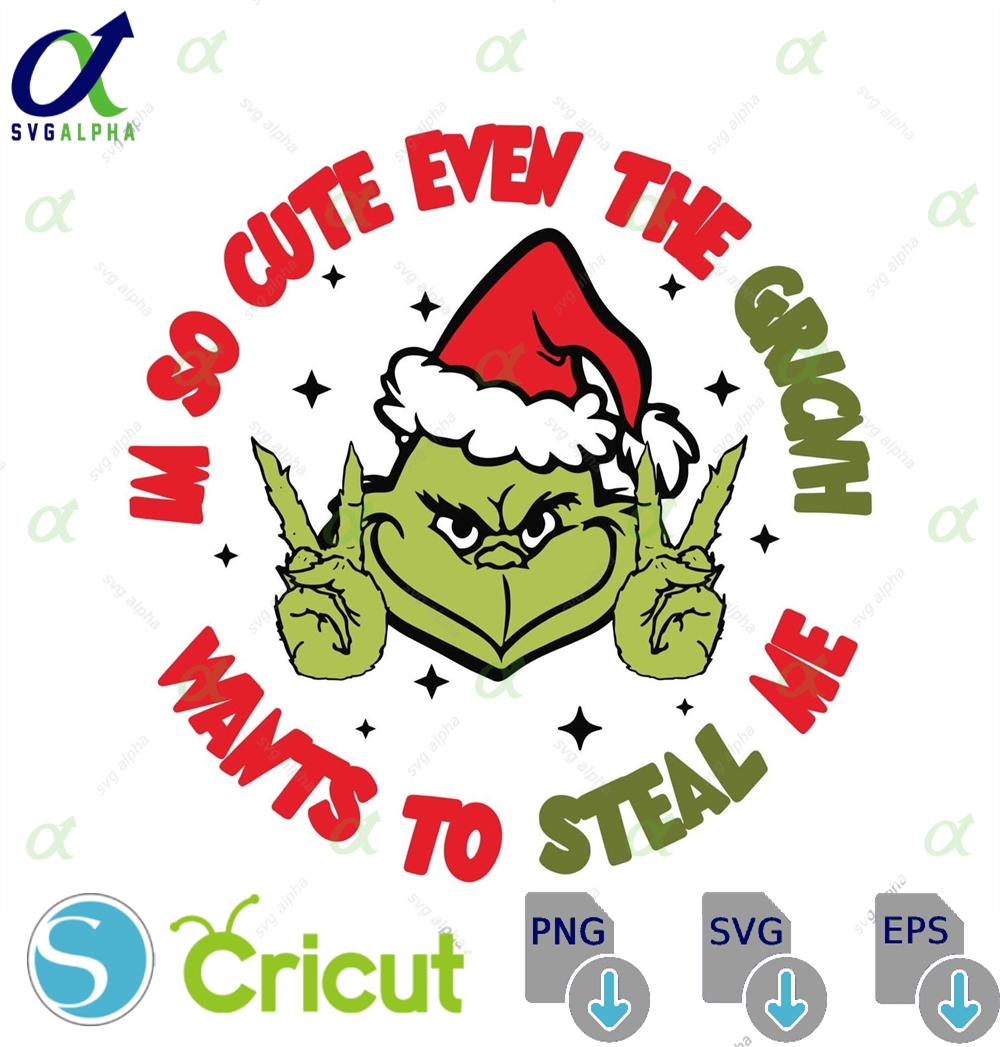 Cute Christmas Grinch Svgfunny Holiday Shirt Designim So Cute Even The Grinch Wants To Steal Me Pnggrinch